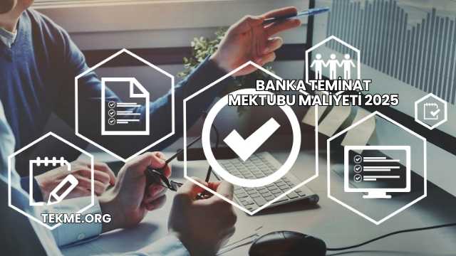 Banka Teminat Mektubu Maliyeti 2025