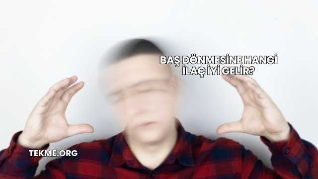 Baş Dönmesine Hangi İlaç İyi Gelir?