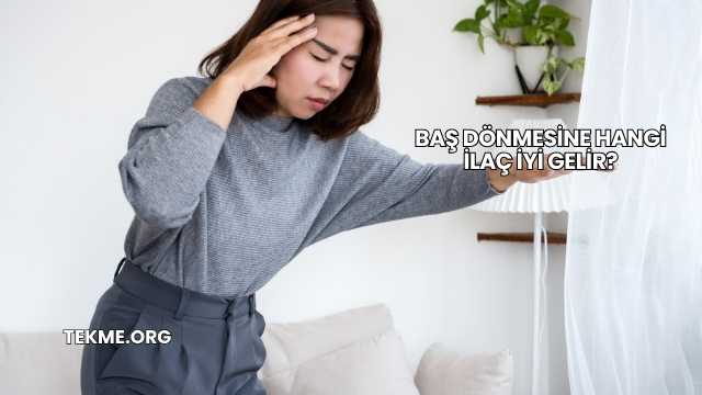 Baş Dönmesine Hangi İlaç İyi Gelir?