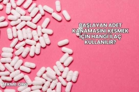 Başlayan Adet Kanamasını Kesmek İçin Hangi İlaç Kullanılır?
