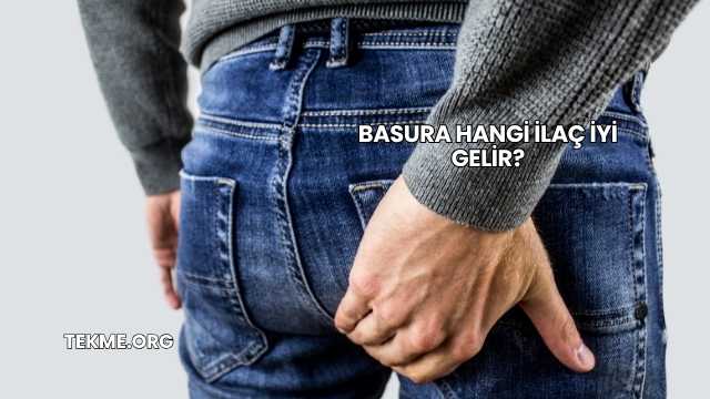 Basura Hangi İlaç İyi Gelir?