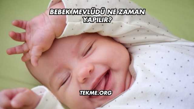 Bebek Mevlüdü Ne Zaman Yapılır?