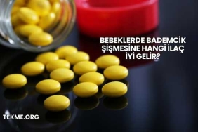 Bebeklerde Bademcik Şişmesine Hangi İlaç İyi Gelir?