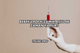Bebeklerde Kızamık Aşısı Ne Zaman Yapılır?