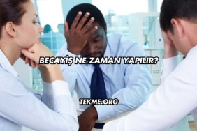 Becayiş Ne Zaman Yapılır?