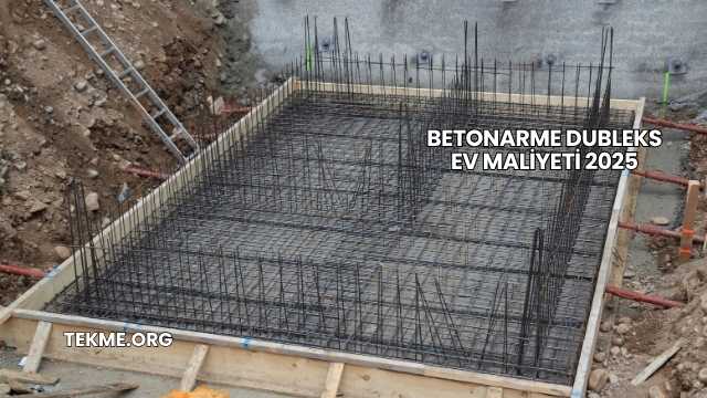 Betonarme Dubleks Ev Maliyeti 2025