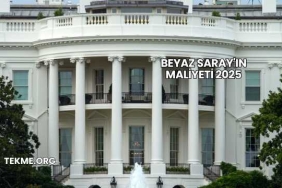 Beyaz Saray'ın Maliyeti 2025