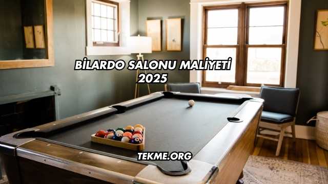 Bilardo Salonu Maliyeti 2025