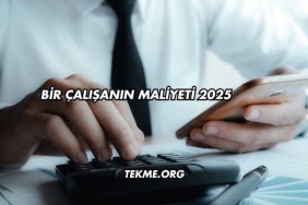 Bir Çalışanın Maliyeti 2025