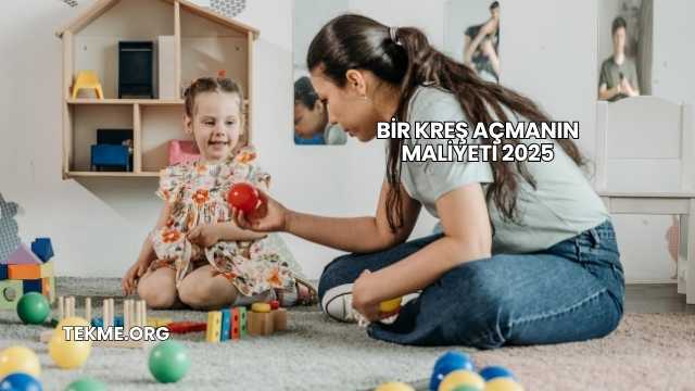 Bir Kreş Açmanın Maliyeti 2025