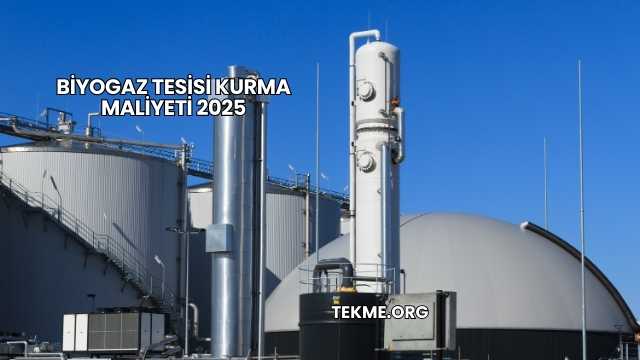 Biyogaz Tesisi Kurma Maliyeti 2025