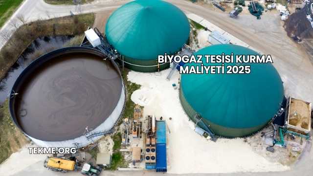 Biyogaz Tesisi Kurma Maliyeti 2025