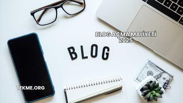 Blog Açma Maliyeti 2025