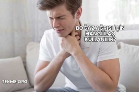 Boğaz Ağrısı İçin Hangi İlaç Kullanılır?