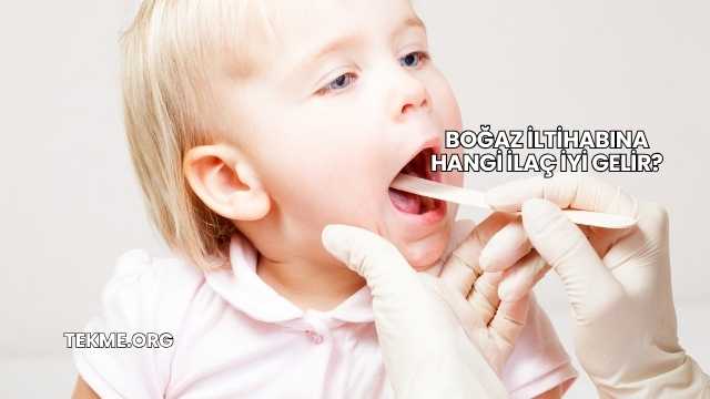 Boğaz İltihabına Hangi İlaç İyi Gelir?