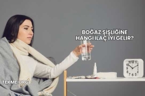 Boğaz Şişliğine Hangi İlaç İyi Gelir?