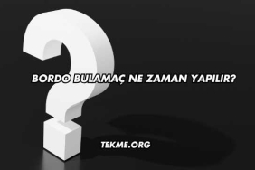 Bordo Bulamaç Ne Zaman Yapılır?
