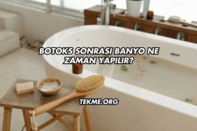 Botoks Sonrası Banyo Ne Zaman Yapılır?