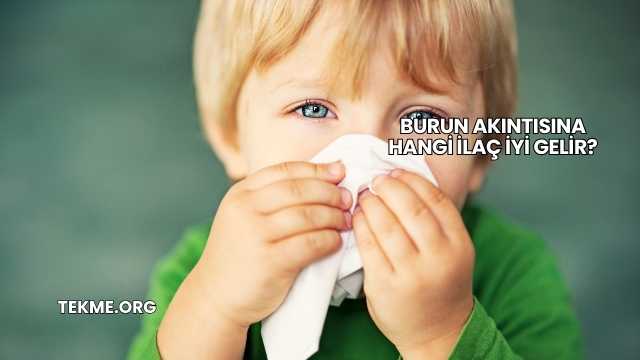 Burun Akıntısına Hangi İlaç İyi Gelir?
