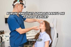 Burun Ameliyatı Sonrası Banyo Ne Zaman Yapılır