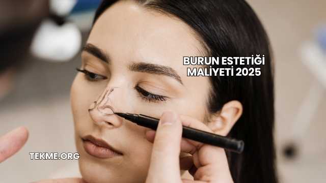 Burun Estetiği Maliyeti 2025