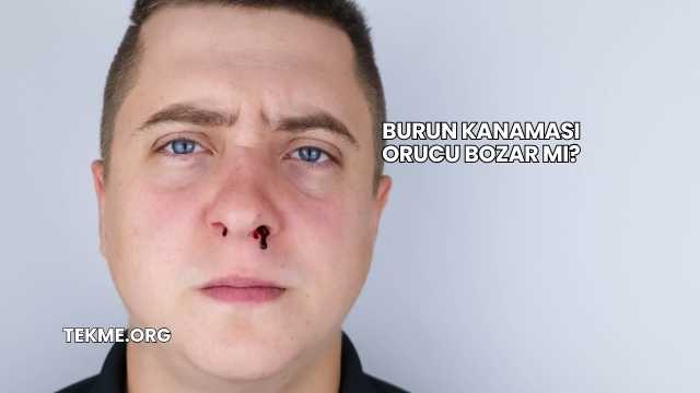 Burun Kanaması Orucu Bozar mı?