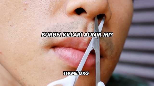Burun Kılları Alınır mı?