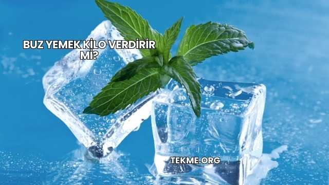 Buz Yemek Kilo Verdirir mi?