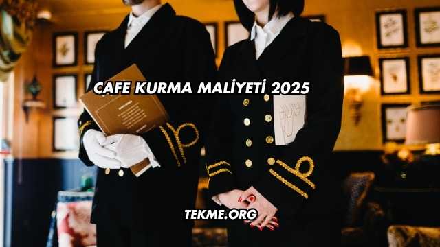 Cafe Kurma Maliyeti 2025