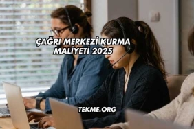 Çağrı Merkezi Kurma Maliyeti 2025