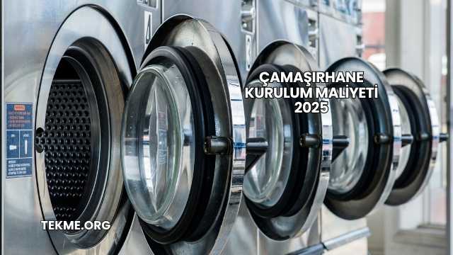 Çamaşırhane Kurulum Maliyeti 2025