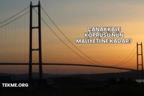 Çanakkale Köprüsü'nün Maliyeti Ne Kadar?