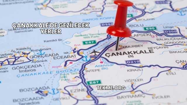 Çanakkale'de Gezilecek Yerler