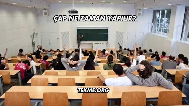 Çap Ne Zaman Yapılır?