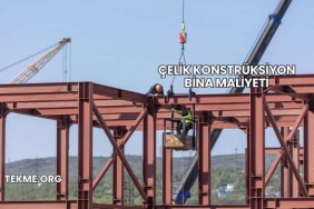 Çelik Konstrüksiyon Bina Maliyeti