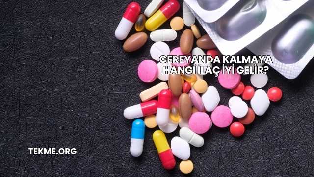 Cereyanda Kalmaya Hangi İlaç İyi Gelir?