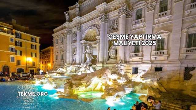 Çeşme Yaptırma Maliyeti 2025