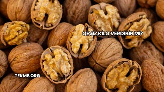 Ceviz Kilo Verdirir mi?
