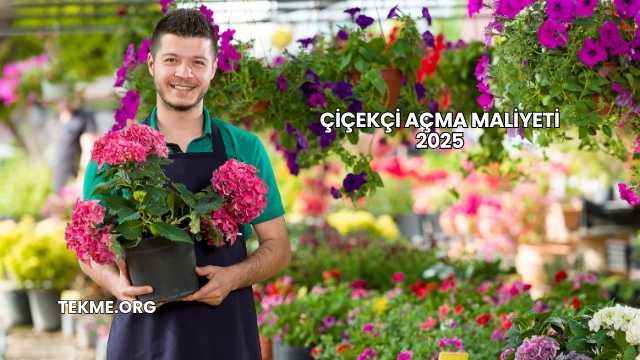 Çiçekçi Açma Maliyeti 2025