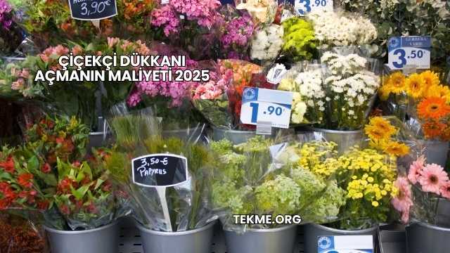 Çiçekçi Dükkanı Açmanın Maliyeti 2025