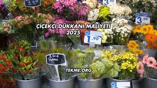 Çiçekçi Dükkanı Maliyeti 2025