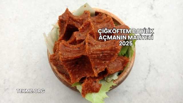 Çiğköftem Bayilik Açmanın Maliyeti 2025
