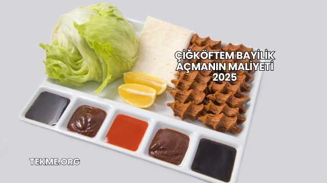 Çiğköftem Bayilik Açmanın Maliyeti 2025