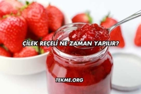 Çilek Reçeli Ne Zaman Yapılır?