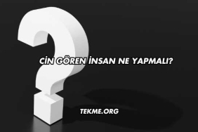 Cin Gören İnsan Ne Yapmalı?