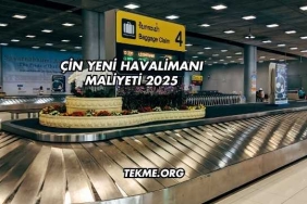Çin Yeni Havalimanı Maliyeti 2025