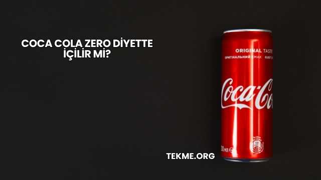 Coca Cola Zero Diyette İçilir mi?