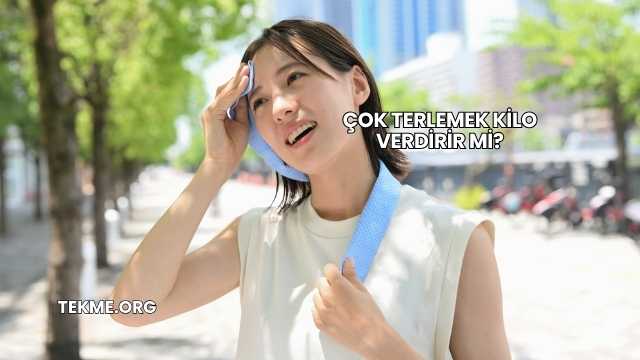 Çok Terlemek Kilo Verdirir mi?