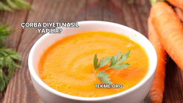 Çorba Diyeti Nasıl Yapılır?