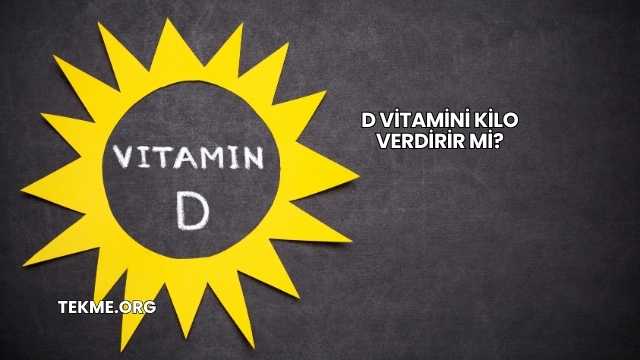 D Vitamini Kilo Verdirir mi?